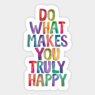 Do What Makes You Truly Happy in Rainbow Watercolors Sticker